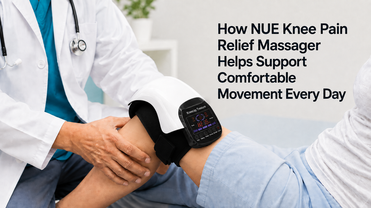 How NUE Knee Pain Relief Massager Helps Support Comfortable Movement Every Day