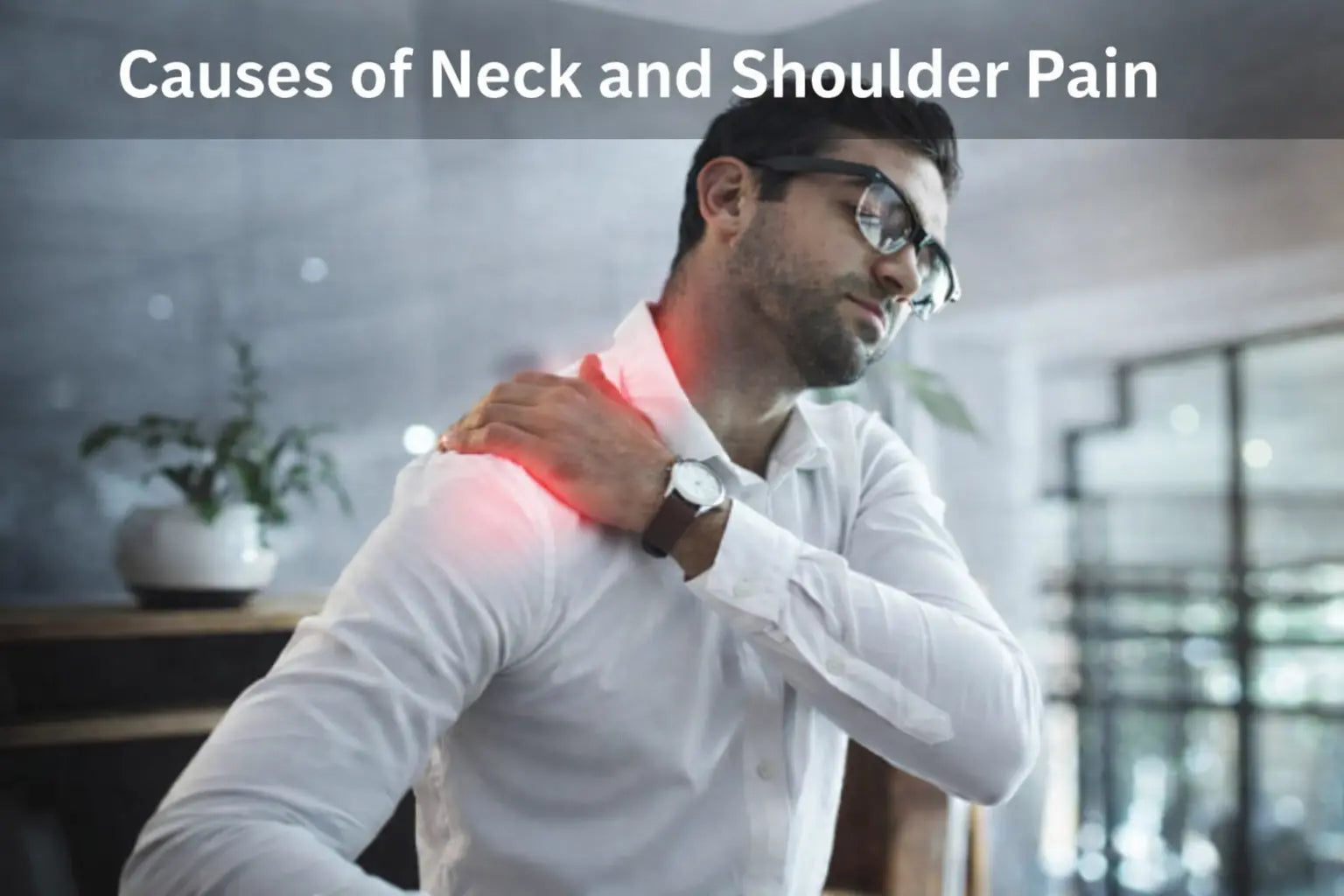  Causes of Neck and Shoulder Pain